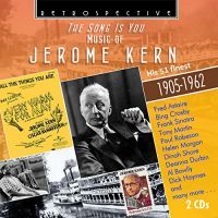 Jerome Kern: The Song is You - His 51 Finest 1905-1962 (2 CD)